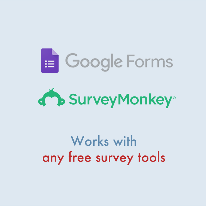Compatible with any free online survey tools